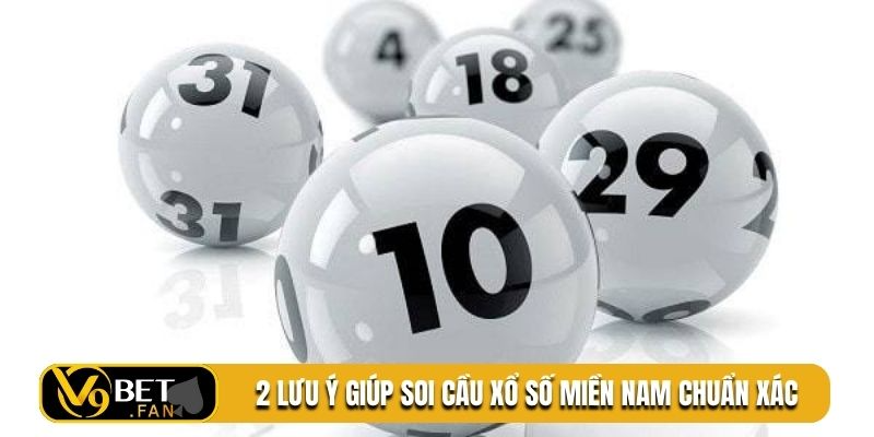 2 lưu ý giúp soi cầu xổ số miền Nam chuẩn xác