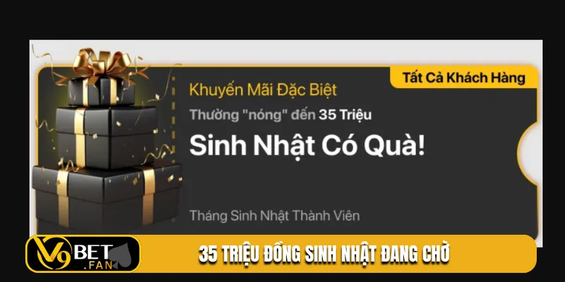 35 triệu đồng sinh nhật đang chờ
