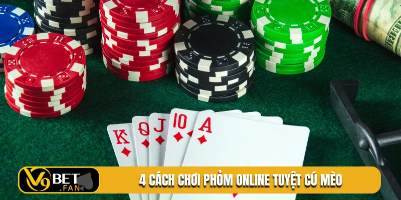 4 cách chơi phỏm online tuyệt cú mèo