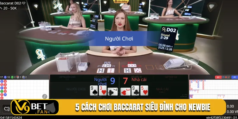 5 cách chơi baccarat siêu đỉnh cho newbie