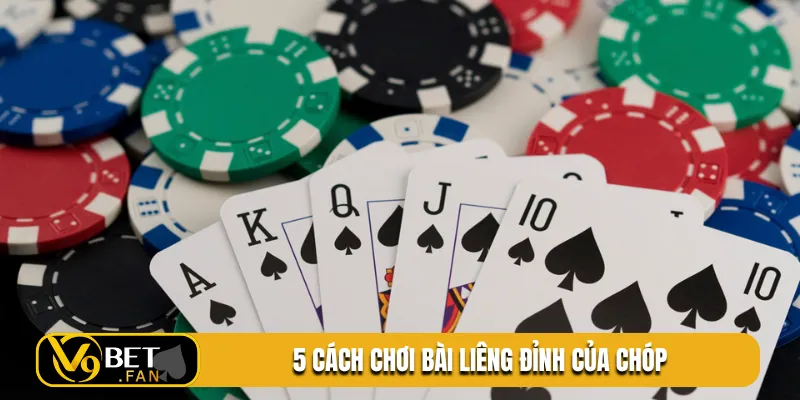 5 cách chơi bài liêng đỉnh của chóp