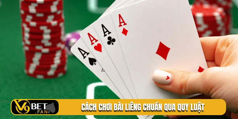Cách chơi bài liêng chuẩn qua quy luật
