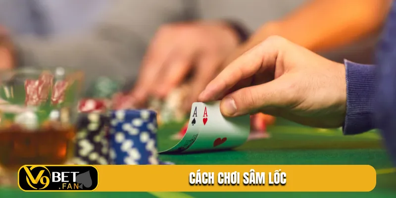 cach choi sam loc