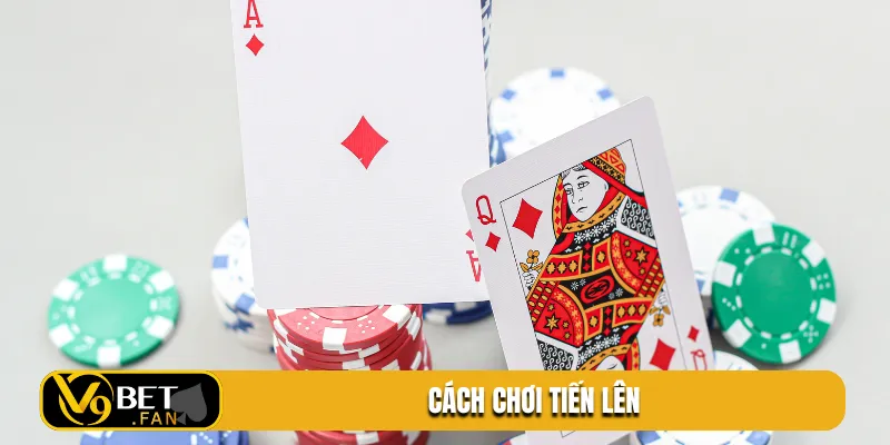 cach choi tien len
