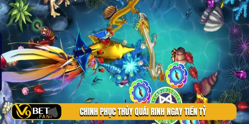 Chinh phục thủy quái rinh ngay tiền tỷ