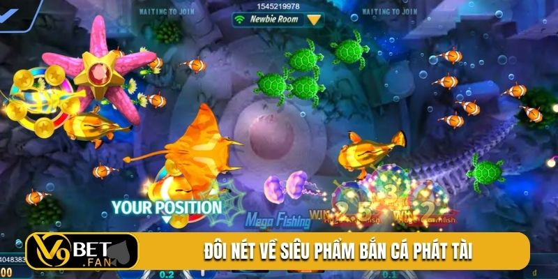 Đôi nét về siêu phẩm bắn cá phát tài