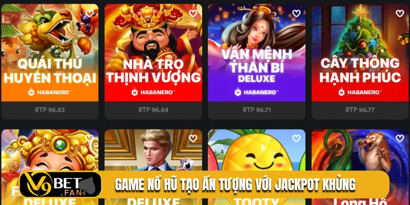 Game nổ hũ tạo ấn tượng với jackpot khủng