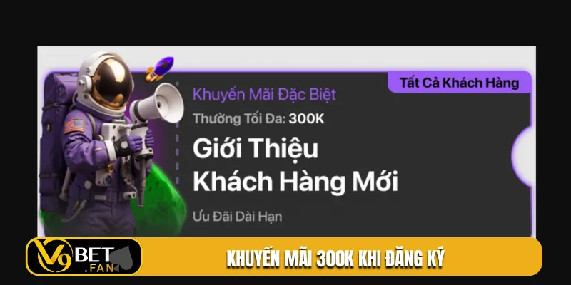 Khuyến mãi 300K khi đăng ký