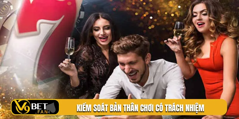 Kiểm soát bản thân chơi có trách nhiệm