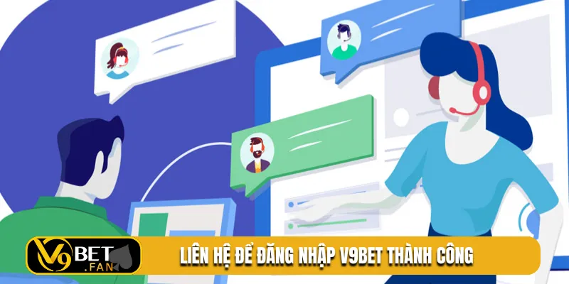 Liên hệ để đăng nhập V9BET thành công