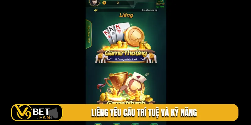Liêng yêu cầu trí tuệ và kỹ năng