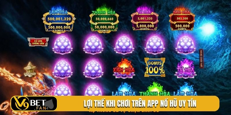 Lợi thế khi chơi trên app nổ hũ uy tín