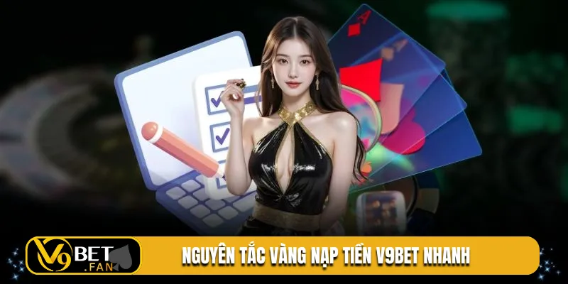 Nguyên tắc vàng nạp tiền V9BET nhanh