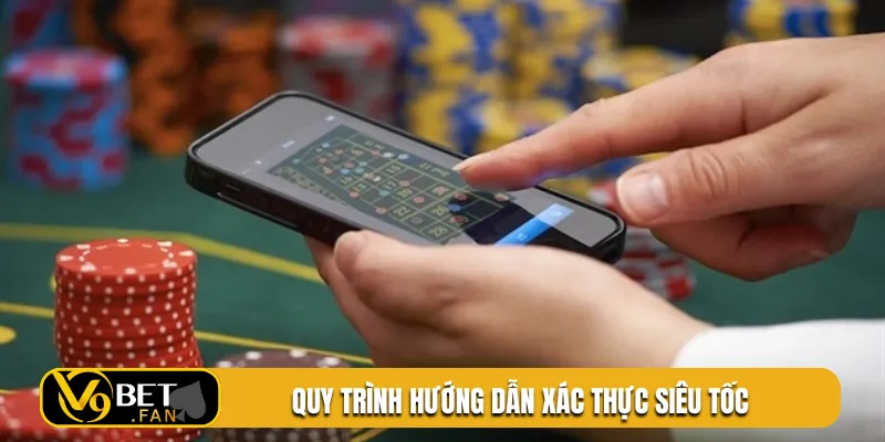 Quy trình hướng dẫn xác thực siêu tốc