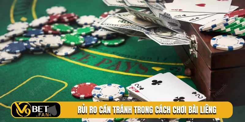 Rủi ro cần tránh trong cách chơi bài liêng