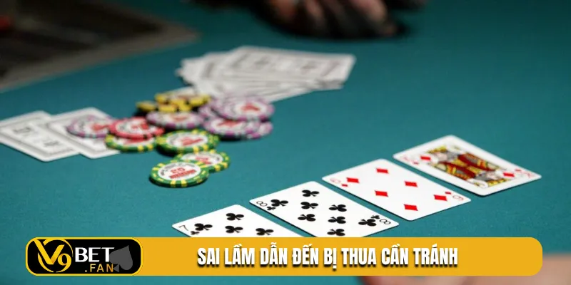 Sai lầm dẫn đến bị thua cần tránh