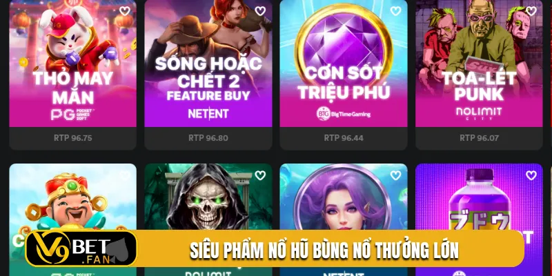Siêu phẩm nổ hũ bùng nổ thưởng lớn
