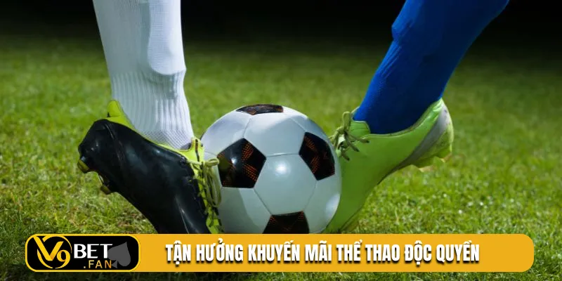 Tận hưởng khuyến mãi thể thao độc quyền
