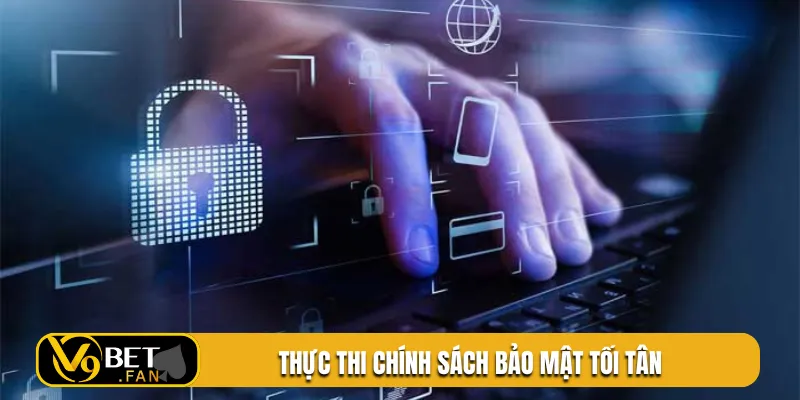 Thực thi chính sách bảo mật tối tân