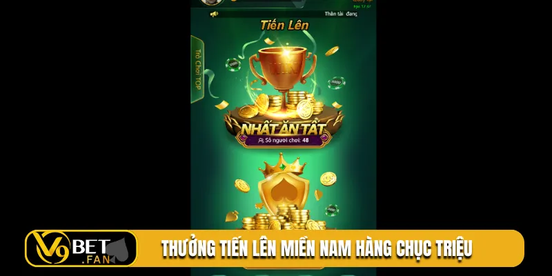 Thưởng tiến lên miền Nam hàng chục triệu