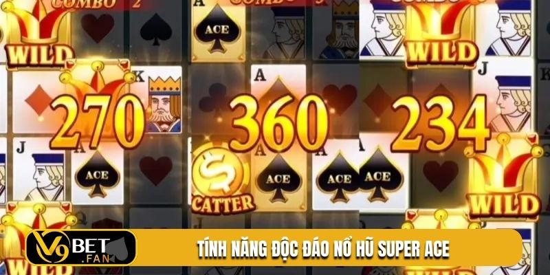 Tính năng độc đáo nổ hũ super ACE