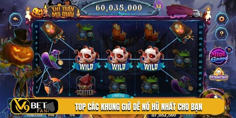 TOP các khung giờ dễ nổ hũ nhất cho bạn
